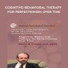 Cognitive–Behavioral Therapy for Perfectionism Over Time - M. M. Antony