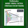 Profiletraders – MARKET PROFILE TACTICAL STRATEGIES FOR DAY TRADING