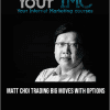 [Download Now] MATT CHOI – Trading BIG Moves With Options