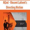 MZed – Vincent Laforet’s Directing Motion