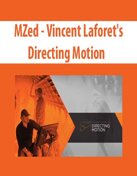 MZed – Vincent Laforet’s Directing Motion