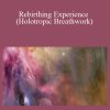 [Download Now] Mahara Brenna - Rebirthing Experience (Holotropic Breathwork)