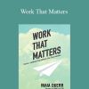 Maia Duerr – Work That Matters: Create a Livelihood That Reflects Your Core Intention