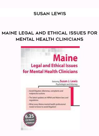 [Download Now] Maine Legal and Ethical Issues for Mental Health Clinicians – Susan Lewis