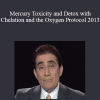 Majid Ali - Mercury Toxicity and Detox with Chelation and the Oxygen Protocol 2013