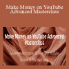 Make Money on YouTube Advanced Masterclass - Matt Par