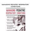 [Download Now] Managing Pediatric Respiratory Conditions - Stephen Jones