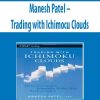 Manesh Patel – Trading with Ichimocu Clouds