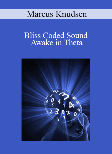 Marcus Knudsen - Bliss Coded Sound - Awake in Theta