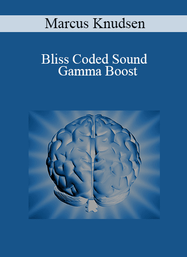 Marcus Knudsen - Bliss Coded Sound - Gamma Boost