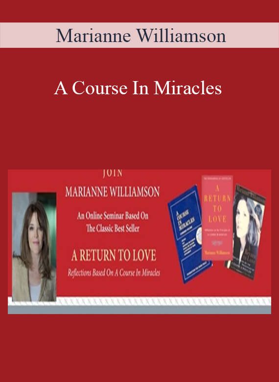 Marianne Williamson – A Course In Miracles