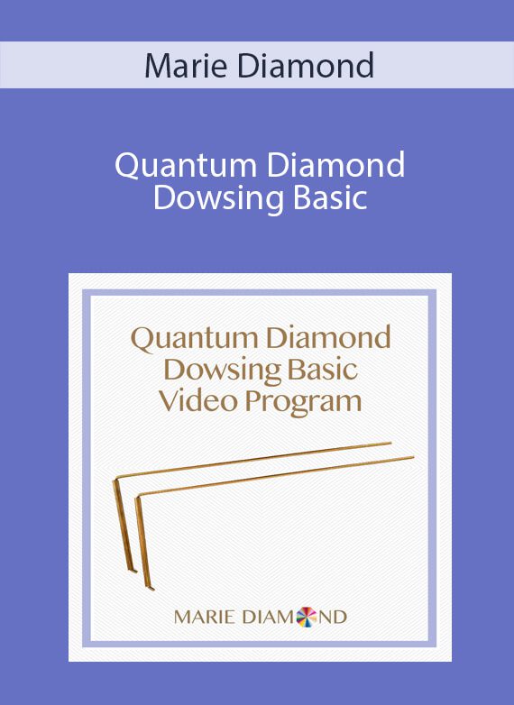 Marie Diamond - Quantum Diamond Dowsing Basic