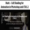 [Download Now] Mark – Cell Shading for Animation in Photoshop and CTA3.2