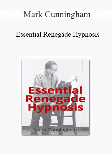 Mark Cunningham - Essential Renegade Hypnosis