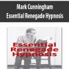 [Download Now] Mark Cunningham – Essential Renegade Hypnosis