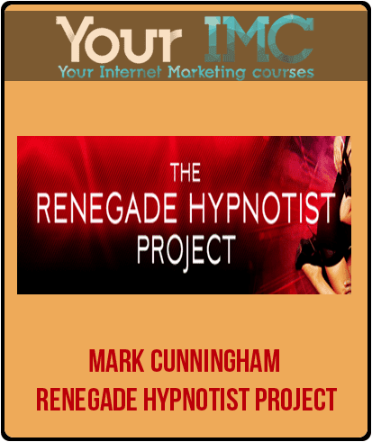 [Download Now] Mark Cunningham – Renegade Hypnotist Project