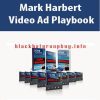 Mark Harbert – Video Ad Playbook