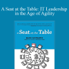 Mark Schwartz – A Seat at the Table: IT Leadership in the Age of Agility