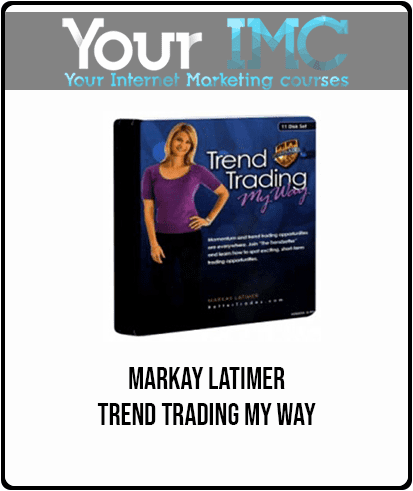 [Download Now] Markay Latimer - Trend Trading My Way