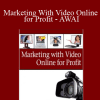 Marketing With Video Online for Profit - AWAI