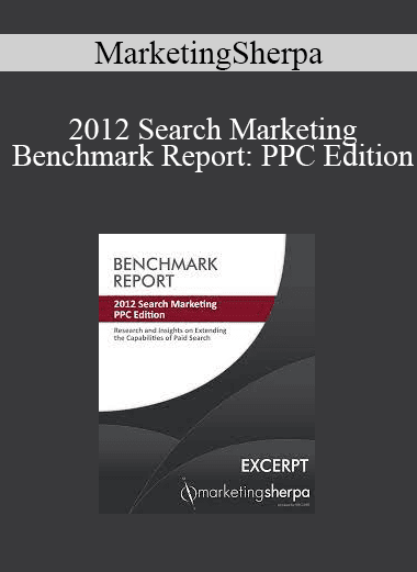 2012 Search Marketing Benchmark Report: PPC Edition - MarketingSherpa