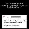 MarketingSherpa - B2B Webinar Training “How to Create High Conversion Lead Gen Content”