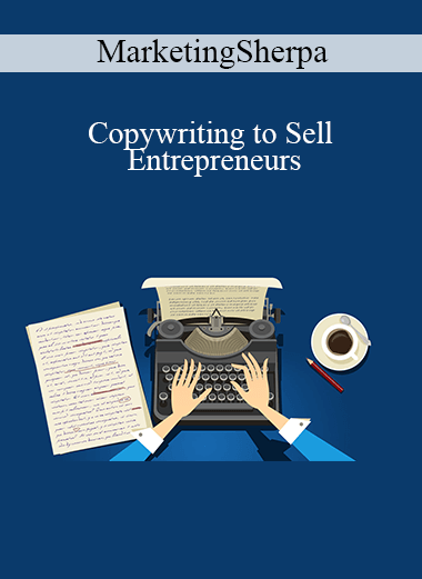 MarketingSherpa - Copywriting to Sell Entrepreneurs