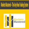 Markets Mastered – The Any Hour Trading System