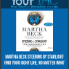 [Download Now] Martha Beck - Steering by Starlight: Find Your Right Life