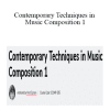 Marti Epstein - Contemporary Techniques in Music Composition 1