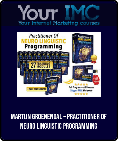 [Download Now] Martijn Groenendal – Practitioner of Neuro Linguistic Programming