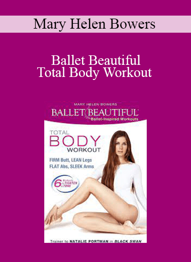 Mary Helen Bowers - Ballet Beautiful - Total Body Workout