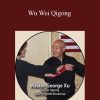 [Download Now] Master George Xu - Wu Wei Qigong