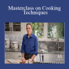 Masterclass on Cooking Techniques - Thomas Keller