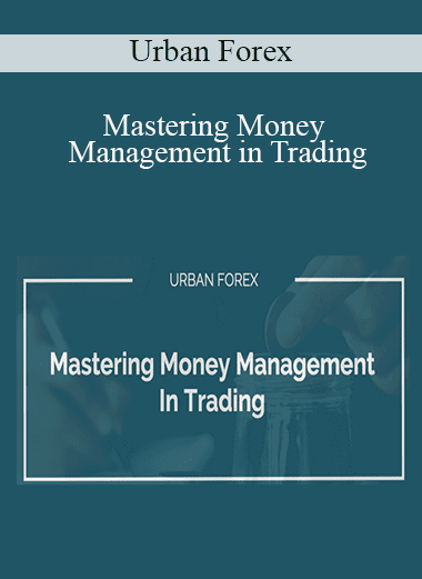 Mastering Money Management in Trading - Urban Forex