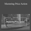 Mastering Price Action - Urban Forex