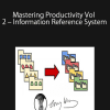 Mastering Productivity Vol 2 – Information Reference System