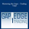 [Download Now] Mastering the Gaps – Trading Gaps