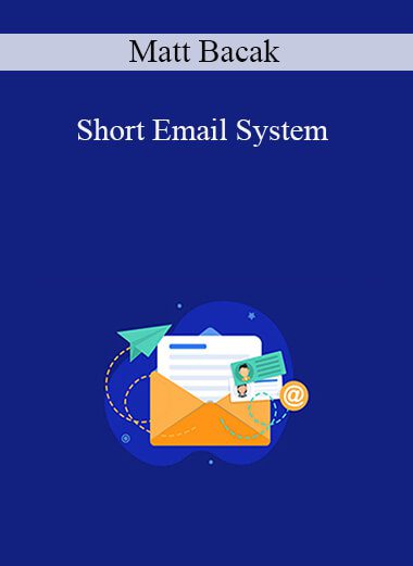 Matt Bacak - Short Email System