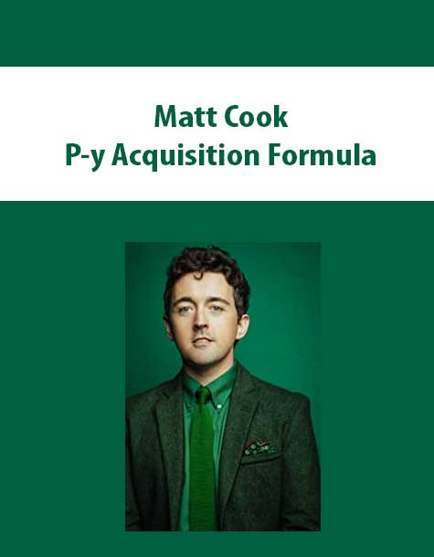 [Download Now] Matt Cook – P-y Acquisition Formula