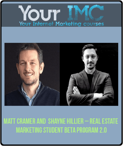 [Download Now] Matt Cramer and Shayne Hillier – Real Estate Marketing Student Beta Program 2.0