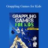 [Download Now] Matt D’Aquino - Grappling Games for Kids