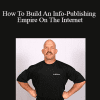 Matt Furey - How To Build An Info-Publishing Empire On The Internet