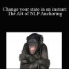 Matthew Barnett - Change your state in an instant: The Art of NLP Anchoring