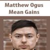 [Download Now] Matthew Ogus - Mean Gains