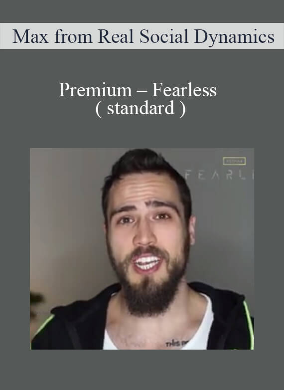 Max from Real Social Dynamics – Premium – Fearless ( standard )