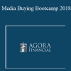 Media Buying Bootcamp 2018 - The Agora Financial