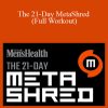 [Download Now] Men’s Health - The 21-Day MetaShred (Full Workout)