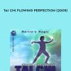 Tai Chi Flowing Perfection (2005) - Merlin's Magic