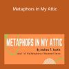 Metaphors in My Attic - Andrew Austin